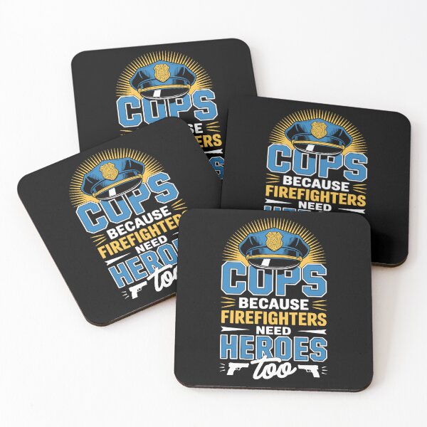 Item preview, Cops — Because Firefighters Need Heroes Too   designed and sold by jkrphoto.