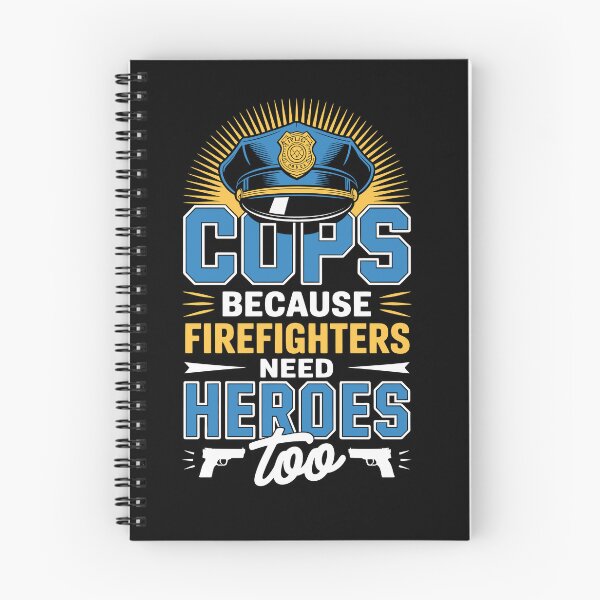 Item preview, Cops — Because Firefighters Need Heroes Too   designed and sold by jkrphoto.
