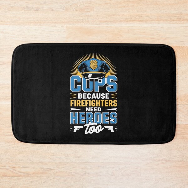 Item preview, Cops — Because Firefighters Need Heroes Too   designed and sold by jkrphoto.