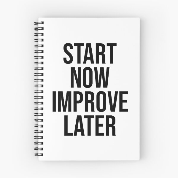 Item preview, Start Now Improve Later designed and sold by PublicArtDesign.