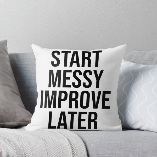 Item preview, Start Messy Improve Later designed and sold by PublicArtDesign.
