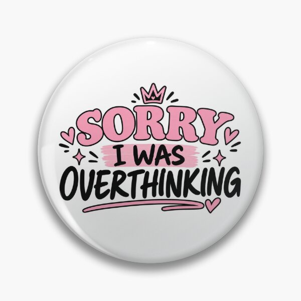 Item preview, Sorry I Was Overthinking – Funny Gen Z Typography designed and sold by BilcoStillbaze.