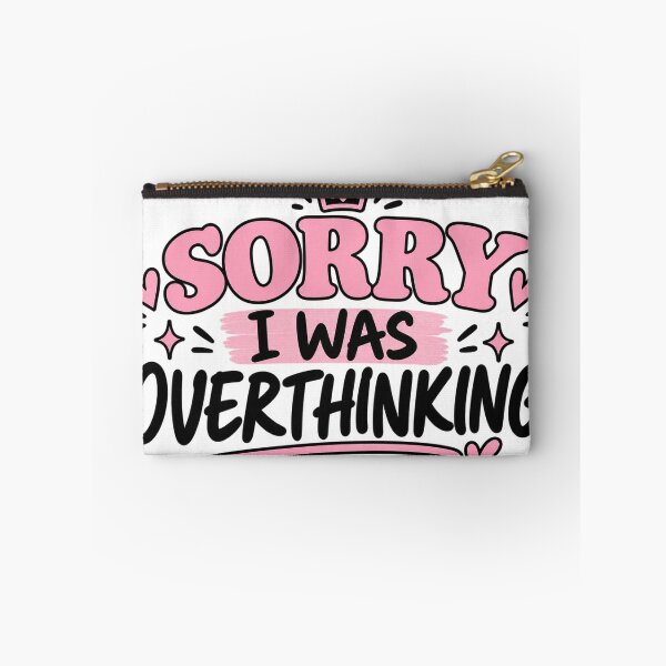 Item preview, Sorry I Was Overthinking – Funny Gen Z Typography designed and sold by BilcoStillbaze.
