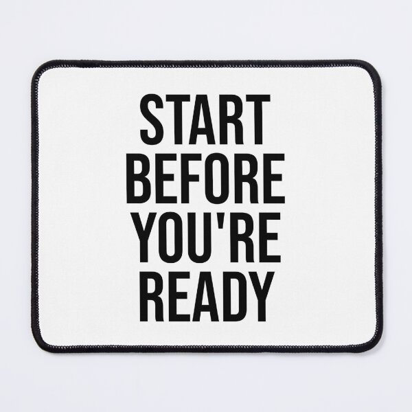 Item preview, Start Before You're Ready designed and sold by PublicArtDesign.