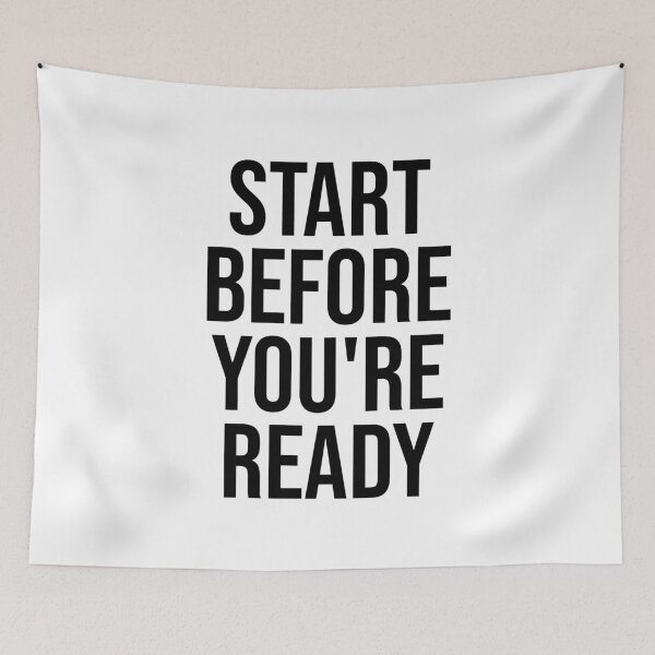 Item preview, Start Before You're Ready designed and sold by PublicArtDesign.