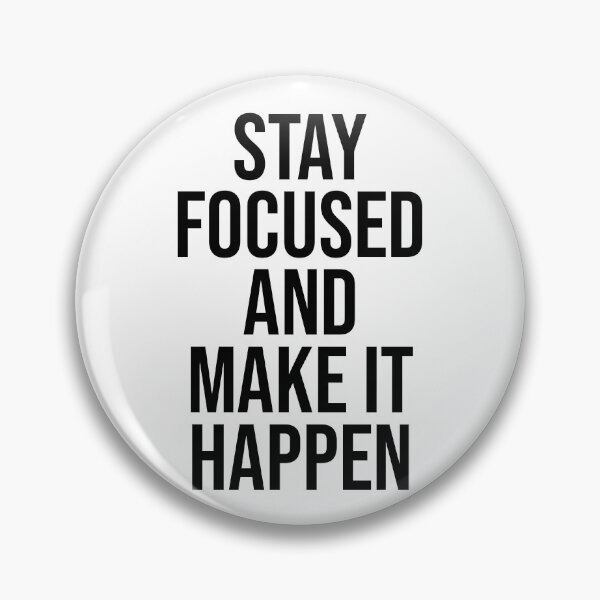 Item preview, Stay Focused And Make It Happen designed and sold by PublicArtDesign.