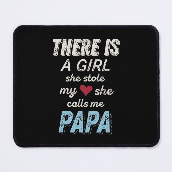 Item preview, There Is A Girl She Stole My Heart She Calls Me Papa designed and sold by haitrieuic96.