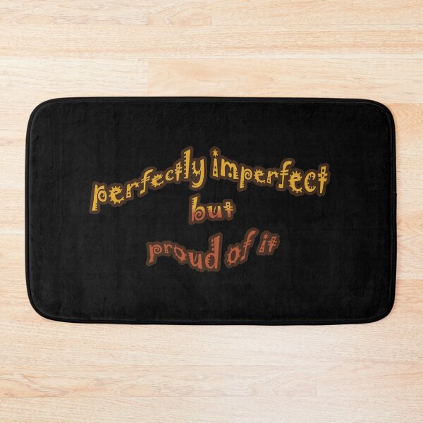 Item preview, Perfectly Imperfect and Proud of it  designed and sold by SaSe-Design.