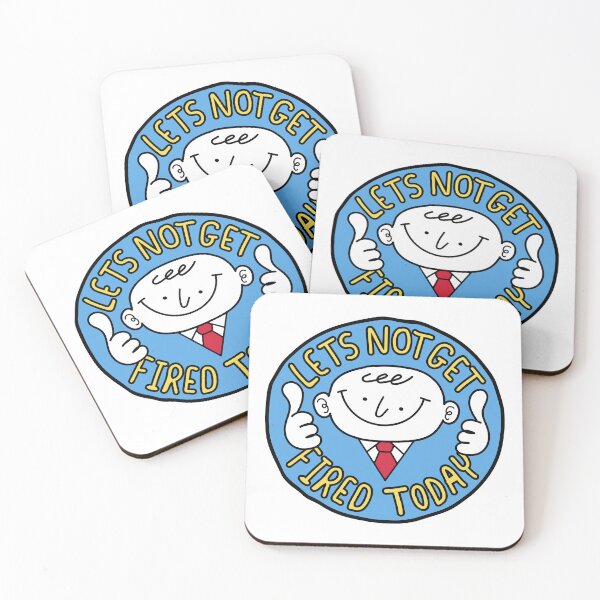 Item preview, Let's Not Get Fired Today -  Work Humor designed and sold by Zerhof.