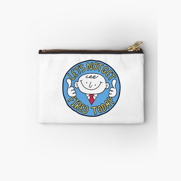 Item preview, Let's Not Get Fired Today -  Work Humor designed and sold by Zerhof.
