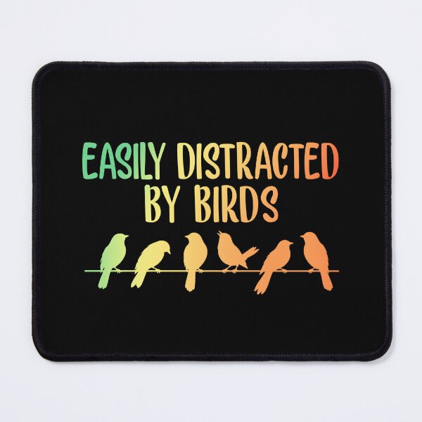 Item preview, Easily Distracted by Birds  designed and sold by teeperfect.