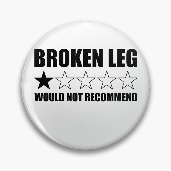 Item preview, Broken Leg Would Not Recommend Broken Leg Gear designed and sold by DynamicDesign.