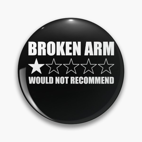 Item preview, Broken Arm Would Not Recommend Broken Arm Gear designed and sold by DynamicDesign.