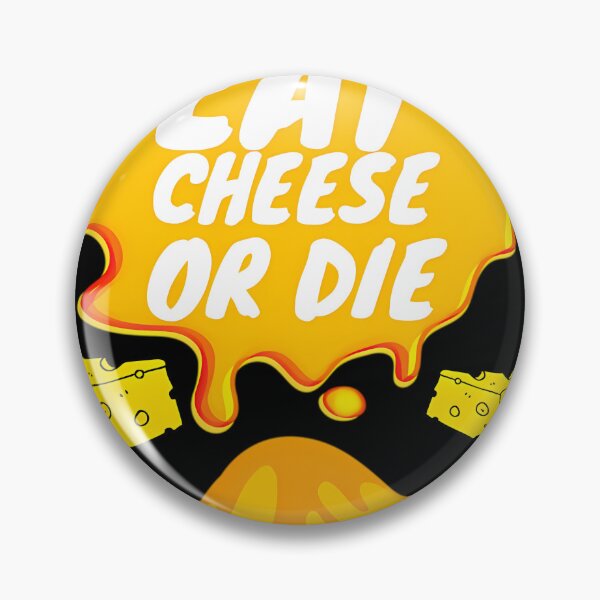 Item preview, Eat Cheese Or Die designed and sold by OceanBreezes.