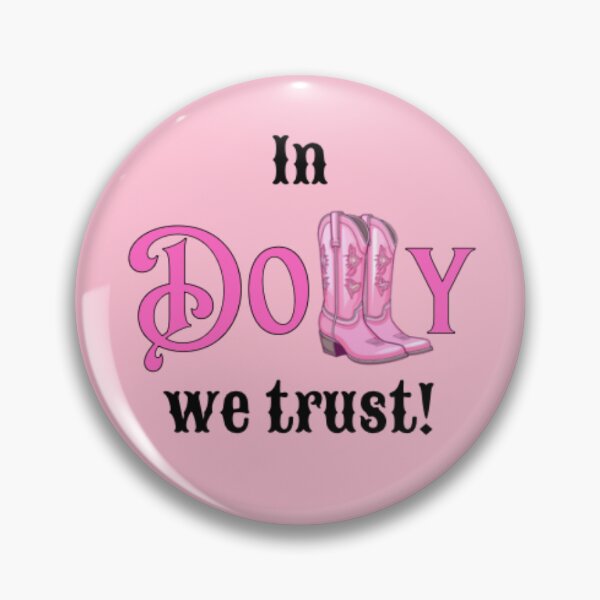 Item preview, “In dolly we trust” quote pin badge button dolly parton designed and sold by LavenderAndFriends.
