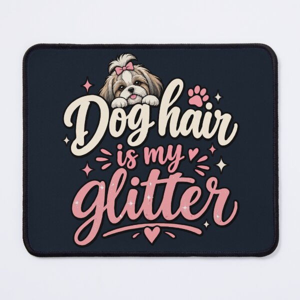Item preview, Dog Hair Is My Glitter Shih Tzu Dog Mom designed and sold by PawsAndPallette .