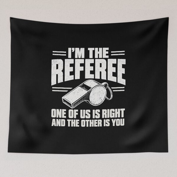 Item preview, I'm the referee One of us is right and the other is you designed and sold by CelidaBonde.