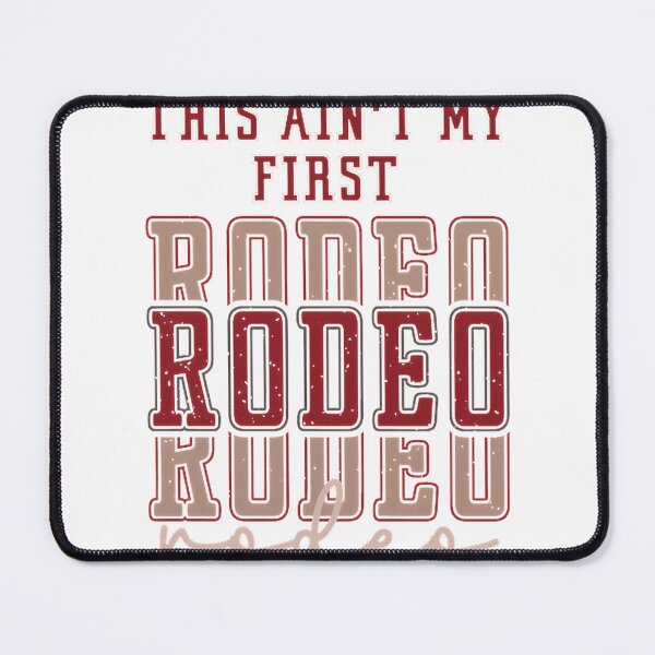 Item preview, This Ain't My First Rodeo Funny Western Cowboy Design designed and sold by hannahnormann.