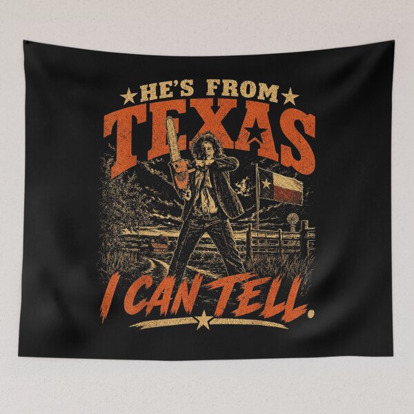Item preview, Hes From Texas I Can Tell Leatherface Chainsaw Texas Chainsaw Massacre Horror Movie Fan Apparel designed and sold by slmfams.