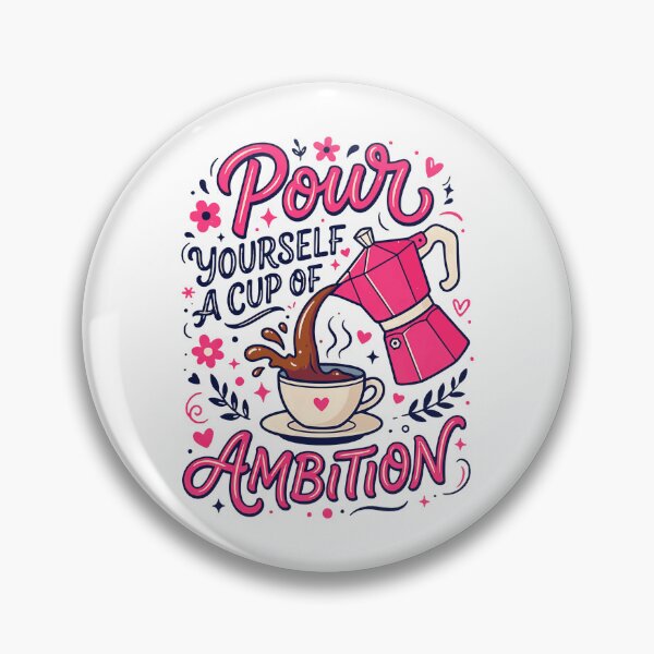 Item preview, Pour Yourself A Cup Of Ambition Pink Coffee Pot Motivational Quote Fan Apparel designed and sold by slmfams.