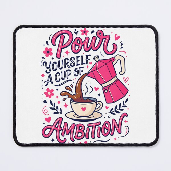 Item preview, Pour Yourself A Cup Of Ambition Pink Coffee Pot Motivational Quote Fan Apparel designed and sold by slmfams.