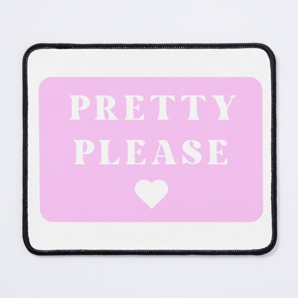 Item preview, pretty please designed and sold by Myth and Mayhem .