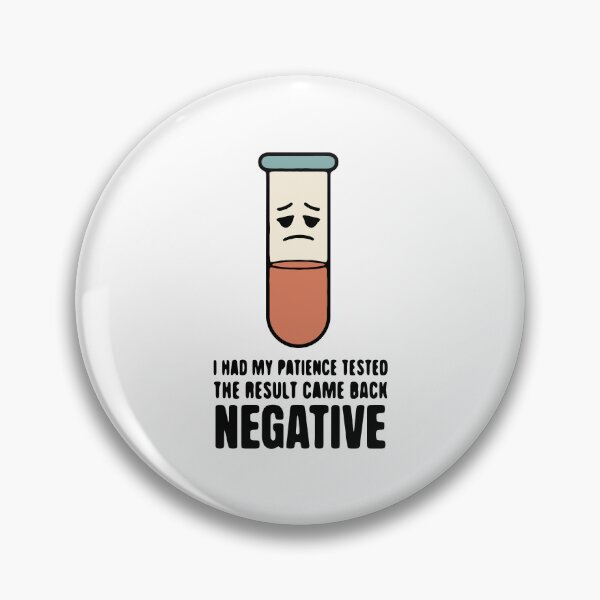 Item preview, I had my patience tested the result came back negative - funny sarcasm designed and sold by GagShots.