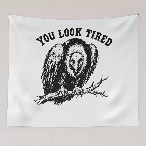 Item preview, You Look Tired Vulture Bird On Branch Dark Humor Tired Mood Fan Apparel designed and sold by slmfams.