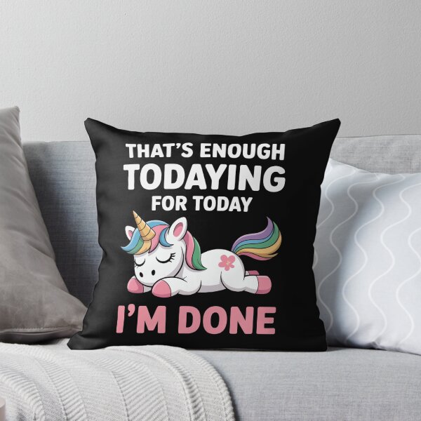 Item preview, That’s Enough Todaying for Today — I’m Done     designed and sold by jkrphoto.