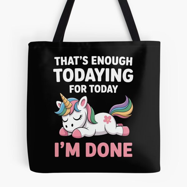 Item preview, That’s Enough Todaying for Today — I’m Done     designed and sold by jkrphoto.