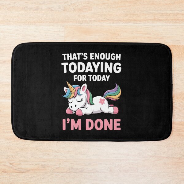 Item preview, That’s Enough Todaying for Today — I’m Done     designed and sold by jkrphoto.