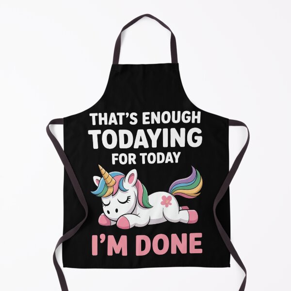 Item preview, That’s Enough Todaying for Today — I’m Done     designed and sold by jkrphoto.