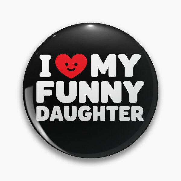 Item preview, I Love My Funny Daughter Proud Parent Humor  designed and sold by Kladhadredo.