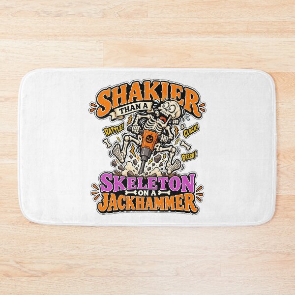 Item preview, SHAKIER THAN A SKELETON ON A JACKHAMMER designed and sold by WheelieGdArt.