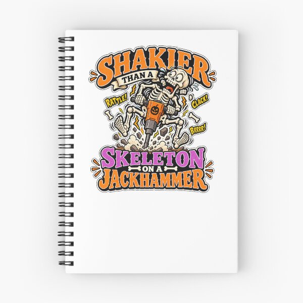 Item preview, SHAKIER THAN A SKELETON ON A JACKHAMMER designed and sold by WheelieGdArt.