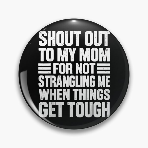 Item preview, Shout Out To My Mom For Not Strangling Me When Things Get Tough Distressed White Text Green Background Apparel designed and sold by slmfams.