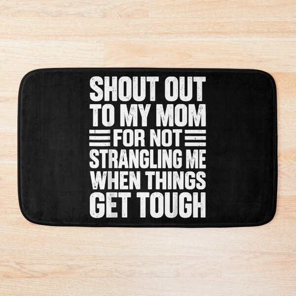 Item preview, Shout Out To My Mom For Not Strangling Me When Things Get Tough Distressed White Text Green Background Apparel designed and sold by slmfams.