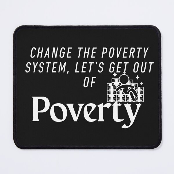 Item preview, Change The Poverty System, Let's Get Out Of Poverty designed and sold by Bubpat.
