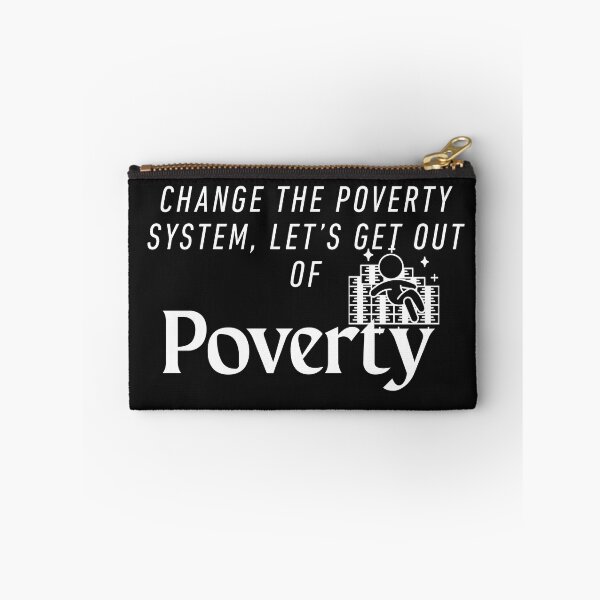 Item preview, Change The Poverty System, Let's Get Out Of Poverty designed and sold by Bubpat.