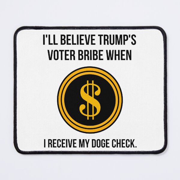 Item preview, I’ll believe Trump’s voter bribe when I receive my DOGE check  designed and sold by Rachel the Artist .