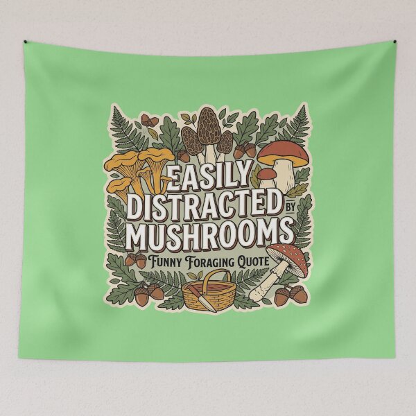 Item preview, Easily Distracted By Mushrooms Funny Foraging Quote designed and sold by CoffeeAndChao.