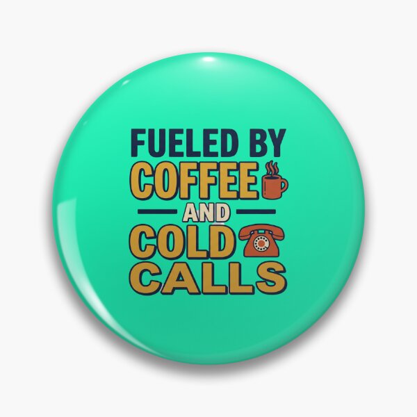 Item preview, Fueled By Coffee And Cold Calls Funny B2B Sales Quote designed and sold by CoffeeAndChao.