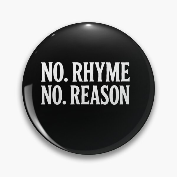 Item preview, No Rhyme No Reason - Funny Cool Nonsense Joke Quote T-Shirt designed and sold by weirdcountry.