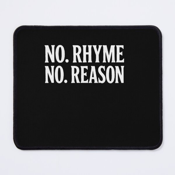 Item preview, No Rhyme No Reason - Funny Cool Nonsense Joke Quote T-Shirt designed and sold by weirdcountry.