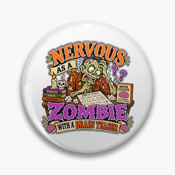 Item preview, NERVOUS AS A ZOMBIE WITH A BRAIN TEASER designed and sold by WheelieGdArt.