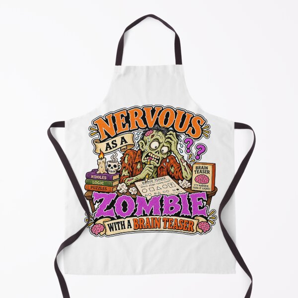 Item preview, NERVOUS AS A ZOMBIE WITH A BRAIN TEASER designed and sold by WheelieGdArt.