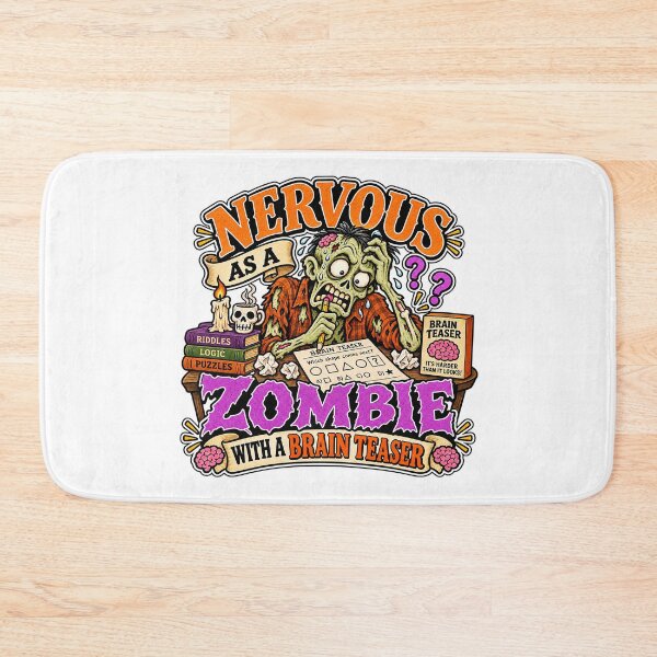 Item preview, NERVOUS AS A ZOMBIE WITH A BRAIN TEASER designed and sold by WheelieGdArt.