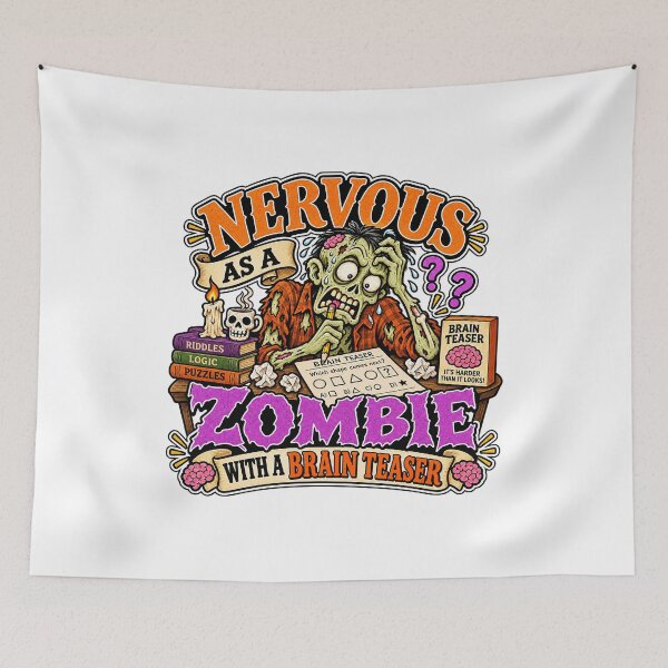 Item preview, NERVOUS AS A ZOMBIE WITH A BRAIN TEASER designed and sold by WheelieGdArt.