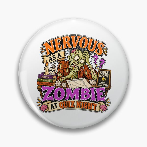 Item preview, NERVOUS AS A ZOMBIE AT QUIZ NIGHT designed and sold by WheelieGdArt.