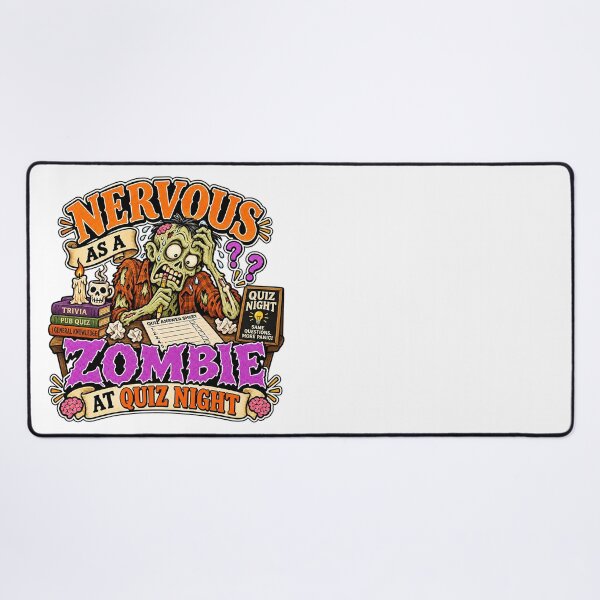 Item preview, NERVOUS AS A ZOMBIE AT QUIZ NIGHT designed and sold by WheelieGdArt.